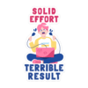 Solid Effort Terrible Result funny office sticker design