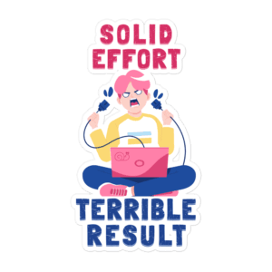 Solid Effort Terrible Result funny office sticker design