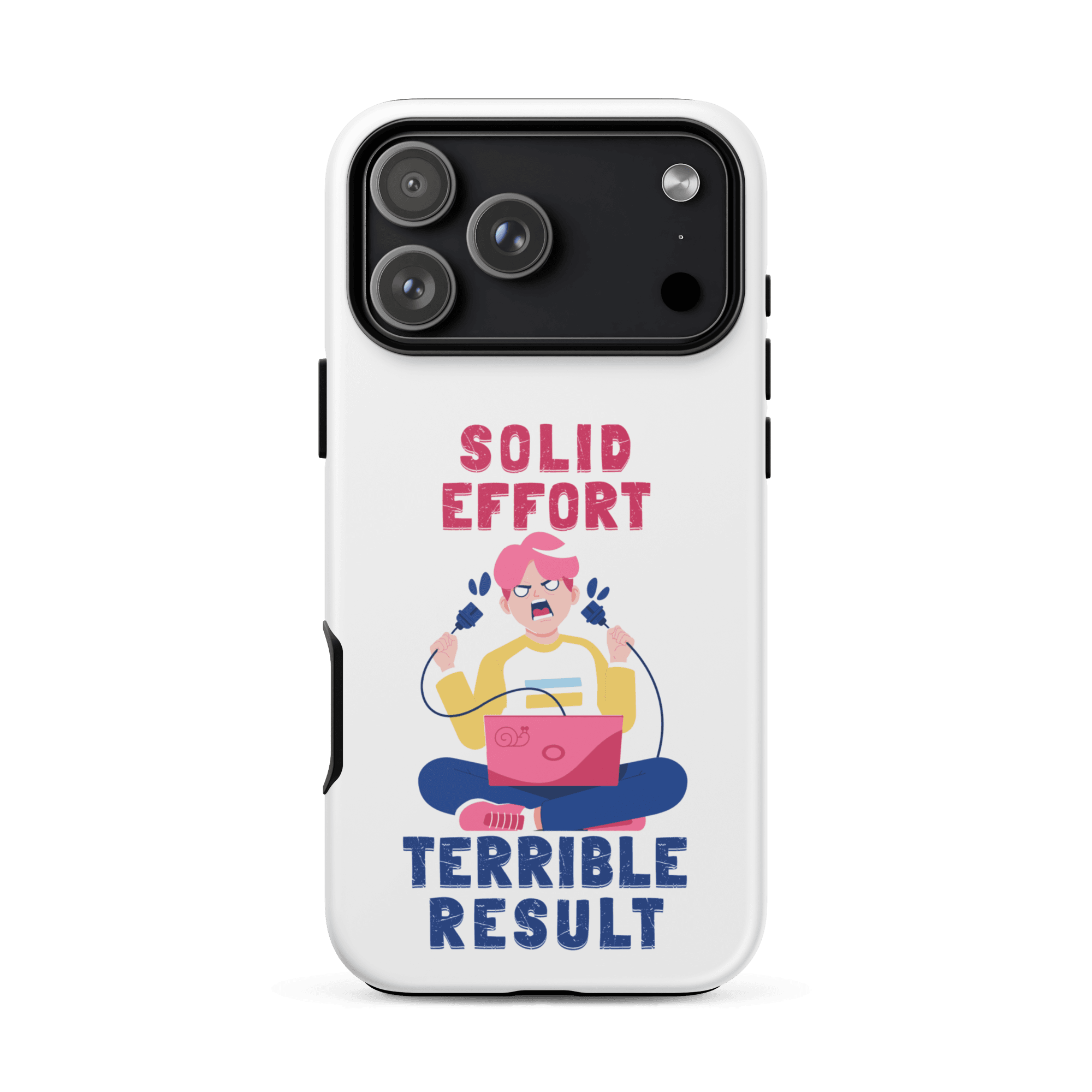 Solid Effort Terrible Result Funny Phone Case Solid Effort Terrible Result funny phone case design