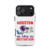 Houston We Have No Motivation funny phone case astronaut design