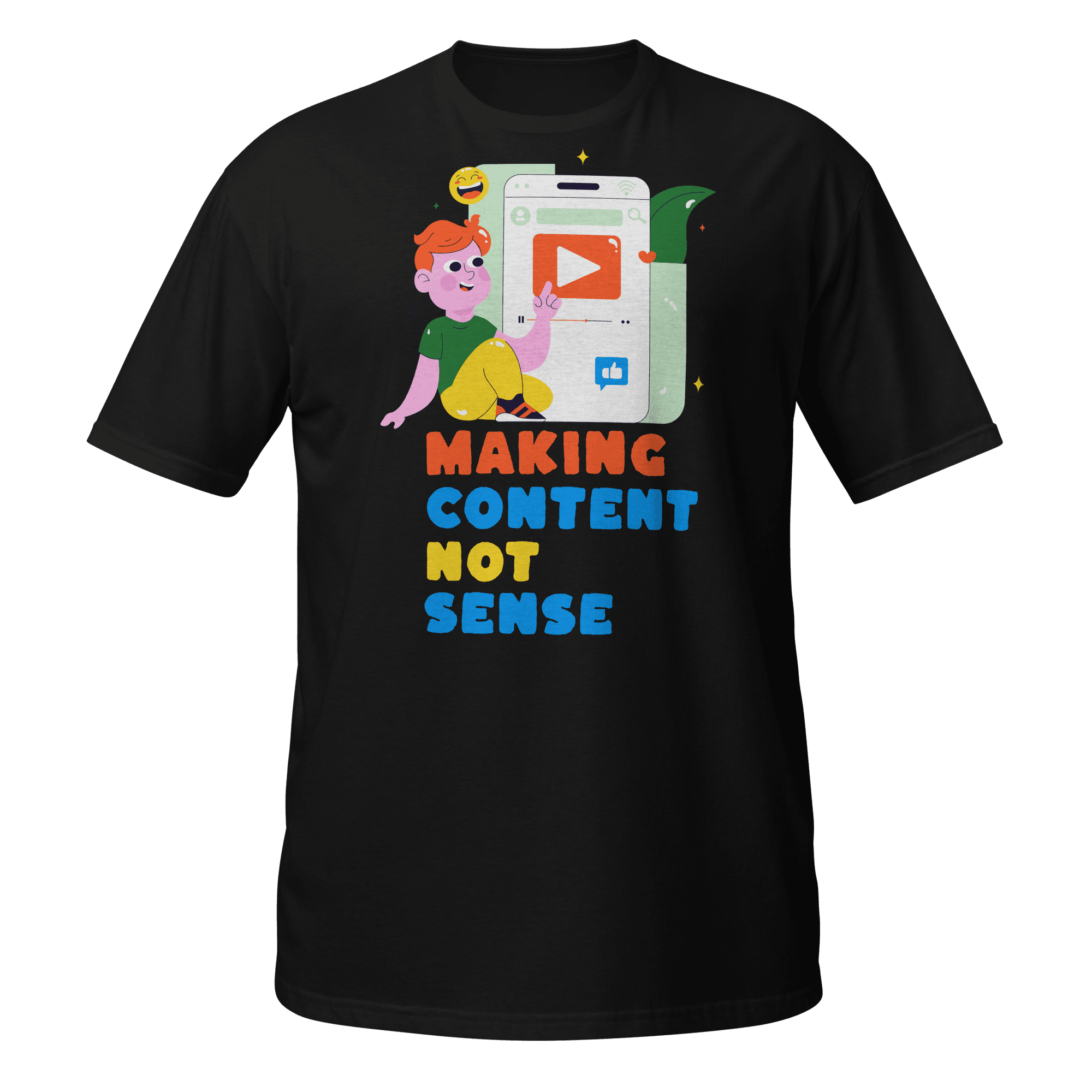 Making Content Not Sense Content Creator T-Shirt Making Content Not Sense funny content creator t-shirt design