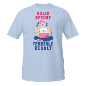 Solid Effort Terrible Result funny office t-shirt design