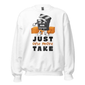 Just One More Take content creator sweatshirt design