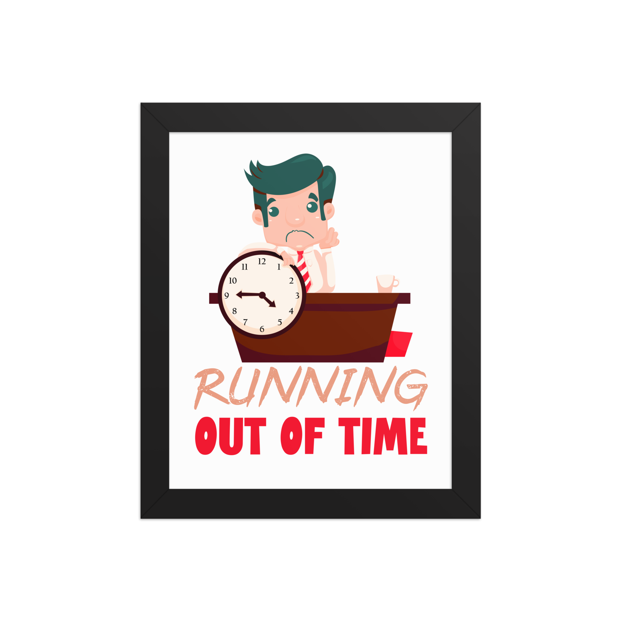 Running Out Of Time Workspace Poster Running Out Of Time relatable workspace poster design