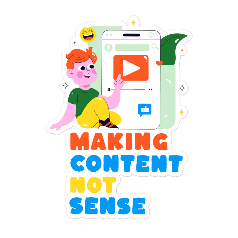 Making Content Not Sense Content Creator Sticker Making Content Not Sense content creator sticker colorful design