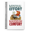 Minimal Effort Maximum Comfort work from home notebook journal design