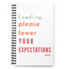 Loading Please Lower Your Expectations funny relatable notebook design