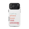 Loading Please Lower Your Expectations funny relatable phone case design