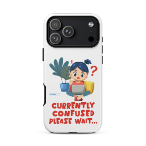 Currently Confused Please Wait funny relatable phone case design