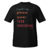 Loading Please Lower Your Expectations funny relatable t-shirt design