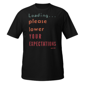 Loading Please Lower Your Expectations funny relatable t-shirt design