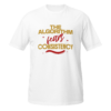 The Algorithm Fears Consistency content creator t shirt design