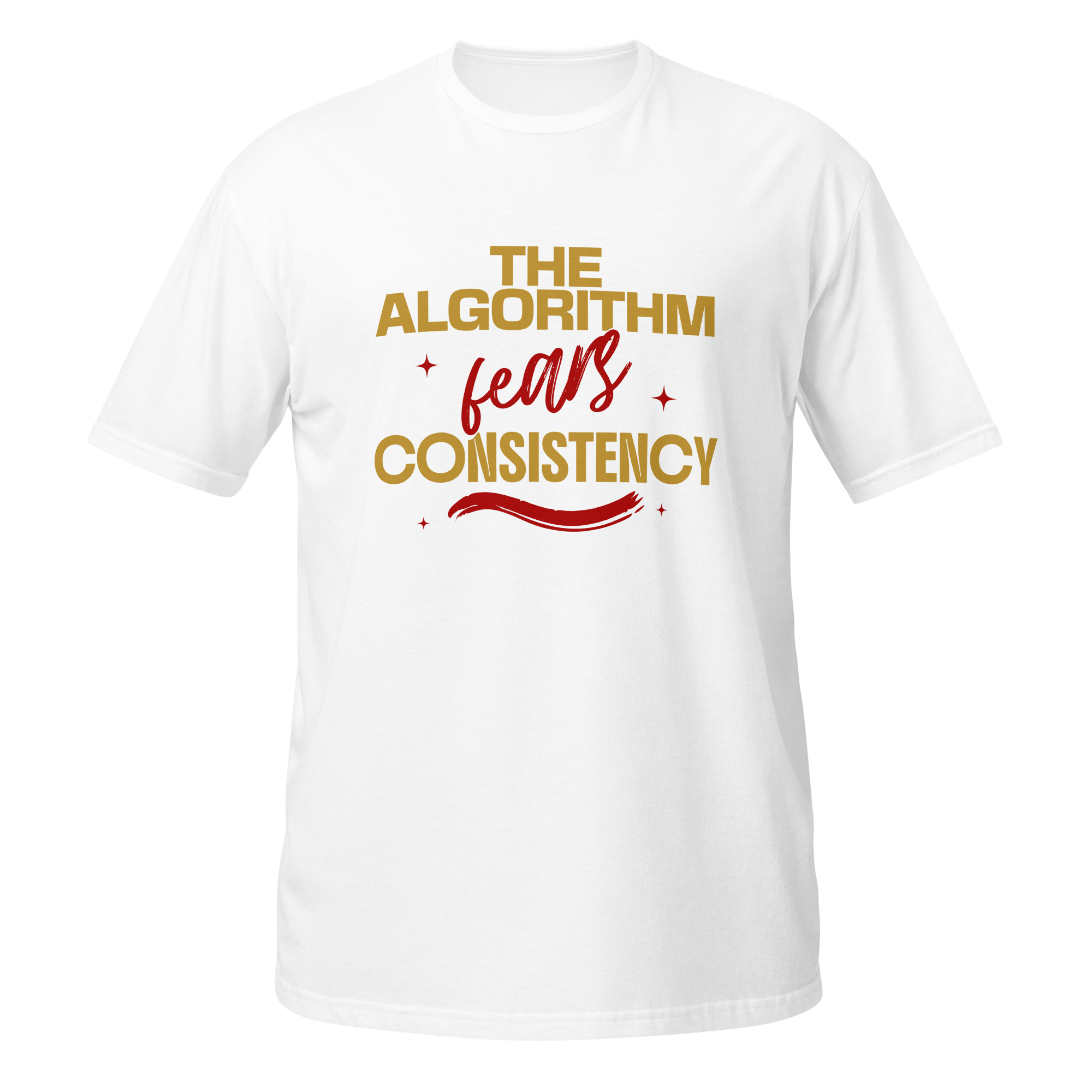 The Algorithm Fears Consistency Content Creator T Shirt The Algorithm Fears Consistency content creator t shirt design