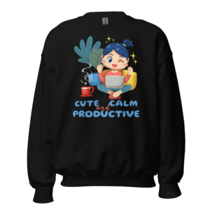 Cute Calm and Productive work from home content creator sweatshirt design