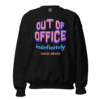 Out Of Office Indefinitely Since Never funny office sweatshirt design