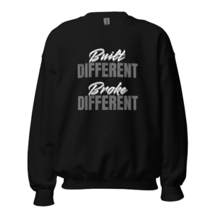 Built Different Broke Different relatable statement sweatshirt design