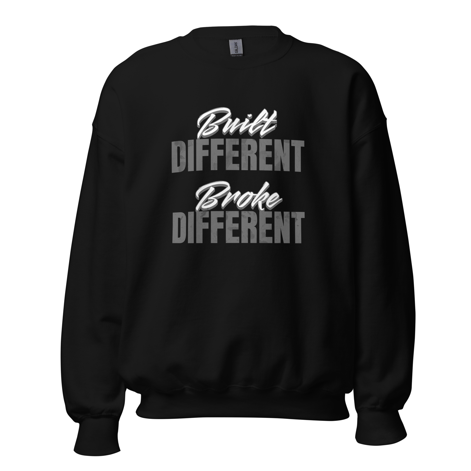 Built Different Broke Different Statement Sweatshirt Built Different Broke Different relatable statement sweatshirt design