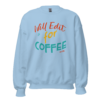 Will Edit For Coffee coffee lover sweatshirt