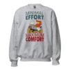 Minimal Effort Maximum Comfort funny work from home sweatshirt design