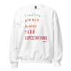 Loading Please Lower Your Expectations funny relatable sweatshirt design
