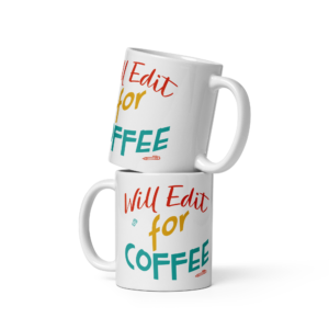 Will Edit For Coffee coffee lover mug design