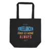 Freelancer Free To Work Always funny freelancer tote bag for remote workers and creators.