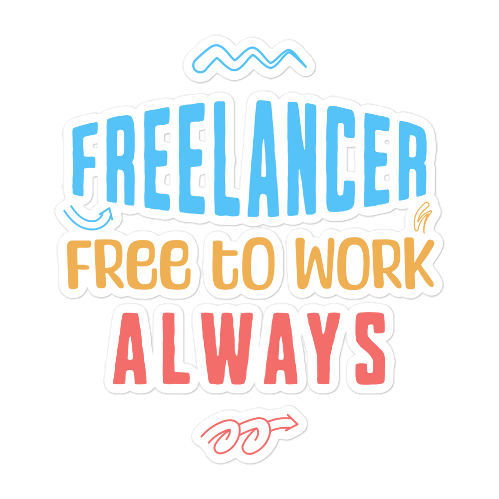 Freelancer Free To Work Always Funny Freelancer Sticker Freelancer Free To Work Always funny freelancer sticker for laptops, notebooks and workspaces.
