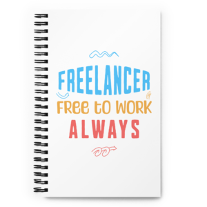 Freelancer Free To Work Always funny freelancer notebook for remote workers and creators.