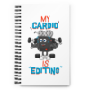 Funny "My Cardio Is Editing" spiral notebook featuring a muscular film camera illustration for video editors, filmmakers, and content creators.
