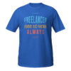 Man wearing the Freelancer Free To Work Always funny freelancer t-shirt for remote workers and creators.