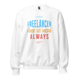 Person wearing the Freelancer Free To Work Always funny freelancer sweatshirt for remote workers and creators.