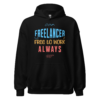 Person wearing the Freelancer Free To Work Always funny freelancer hoodie for remote workers and creators.