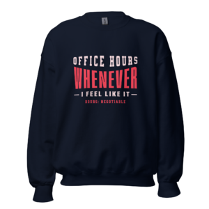 Office Hours Whenever I Feel Like It funny freelancer sweatshirt with bold typography design
