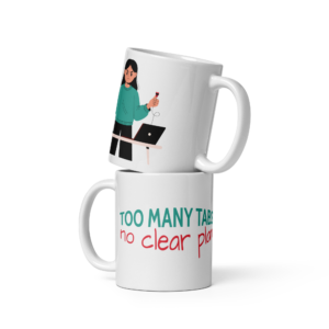 Funny office coffee mug featuring the "Too Many Tabs, No Clear Plan" design for programmers, office workers, students, freelancers, creators, and remote workers.