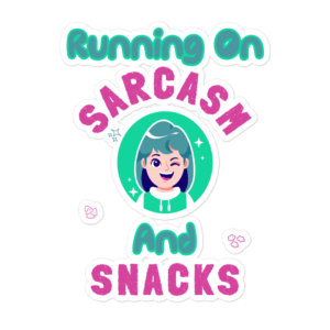 Running On Sarcasm And Snacks funny vinyl sticker featuring a colorful cartoon character and playful pink and teal typography