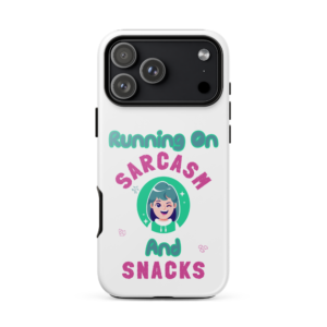 Running On Sarcasm And Snacks funny phone case featuring colorful cartoon artwork and playful pink and teal typography